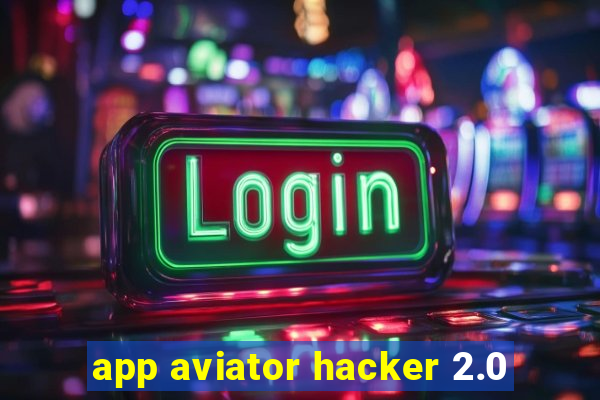 app aviator hacker 2.0